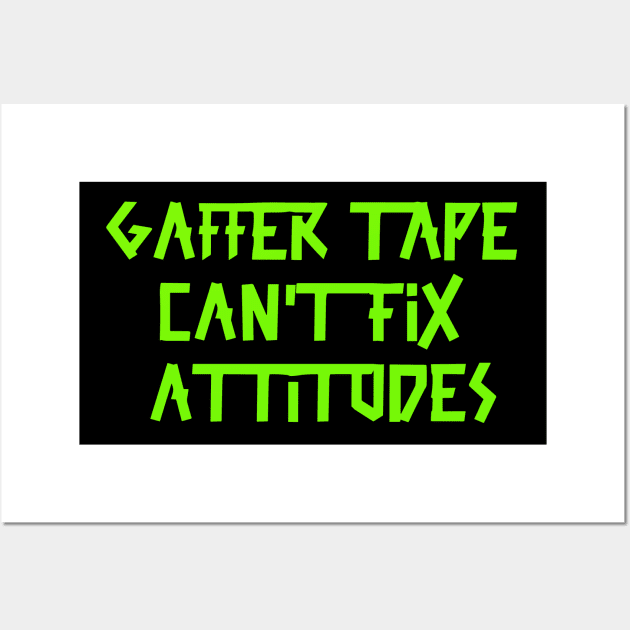 Gaffer tape can't fix attitudes Green Tape Wall Art by sapphire seaside studio